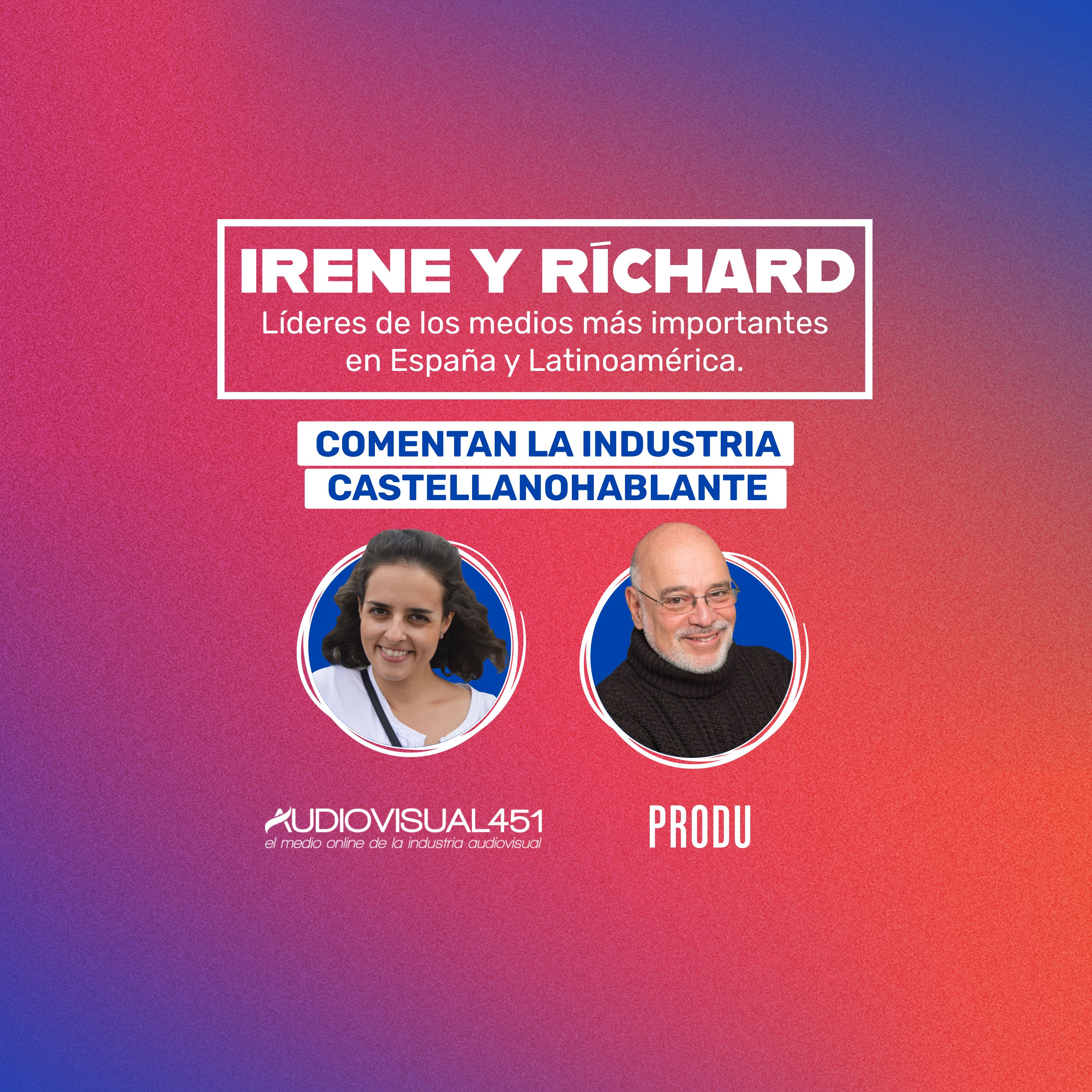 Irene y Ríchard, 11 de noviembre: Los Premios PRODU de la industria llegan en el marco de MIP Cancún//Ley impulsa producción en Nuevo León, México//España fue protagonista en MIPCOM//Proyectos destacados en South International Series Festival (SISF) con participación latina